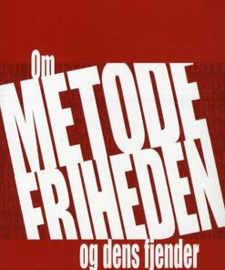 Om Metodefriheden - Og Dens Fjender - Holger Henriksen - Bog