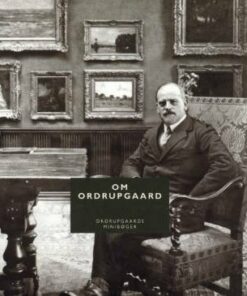 Om Ordrupgaard - Annette Rosenvold Hvidt - Bog