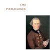 Om Pædagogik - Immanuel Kant - Bog