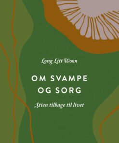 Om Svampe Og Sorg - Long Litt Woon - Bog