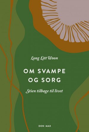 Om Svampe Og Sorg - Long Litt Woon - Bog