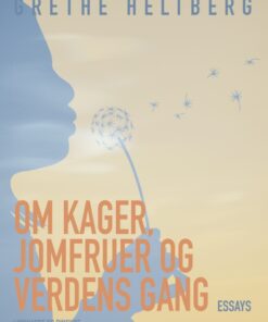 Om kager, jomfruer og verdens gang (E-bog)