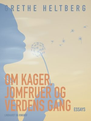Om kager, jomfruer og verdens gang (E-bog)