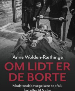 Om lidt er de borte - Modstandsbevægelsens topfolk fortæller til Ninka (E-bog)