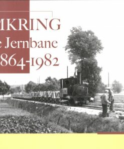 Omkring Faxe Jernbane 1864 - 1982 - Nils Bloch - Bog