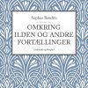 Omkring Ilden Og Andre Fortællinger - Sophus Bauditz - Bog