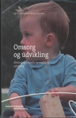 Omsorg Og Udvikling - Agnete Diderichsen - Bog