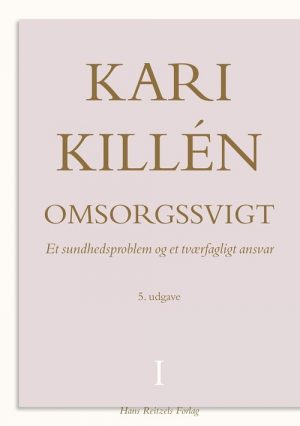 Omsorgssvigt Bind 1 - Kari Killén - Bog