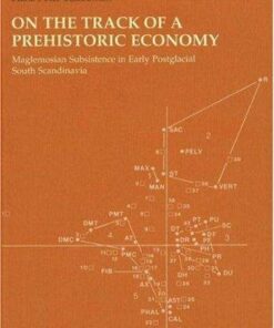 On The Track Of A Prehistoric Economy - Hans Peter Blankholm - Bog