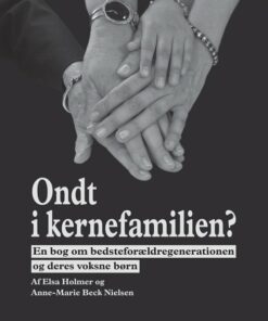 Ondt I Kernefamilien? - Af Elsa Holmer - Bog