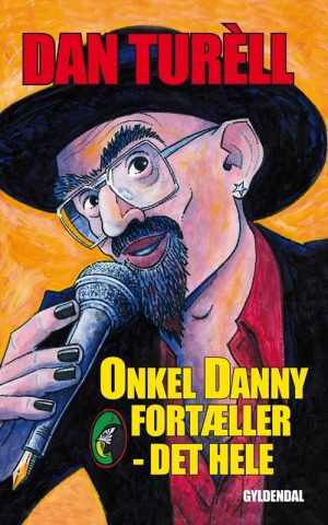 Onkel Danny Fortæller - Det Hele - Dan TurÃ¨ll - Bog