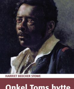 Onkel Toms Hytte - Harriet Beecher Stowe - Bog