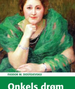 Onkels Drøm - Fjodor M. Dostojevskij - Bog