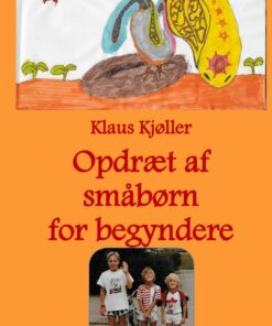 Opdræt Af Småbørn For Begyndere - Klaus Kjøller - Bog