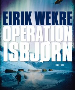 Operation Isbjørn - Eirik Wekre - Bog
