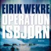 Operation Isbjørn - Eirik Wekre - Bog