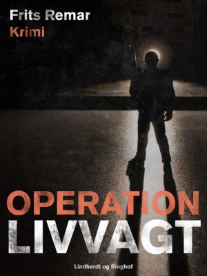 Operation Livvagt (E-bog)