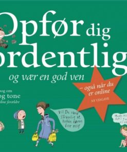 Opfør Dig Ordentligt, Og Vær En God Ven - Også Når Du Er Online - Sabine Lemire - Bog