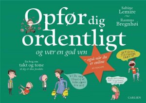 Opfør Dig Ordentligt, Og Vær En God Ven - Også Når Du Er Online - Sabine Lemire - Bog