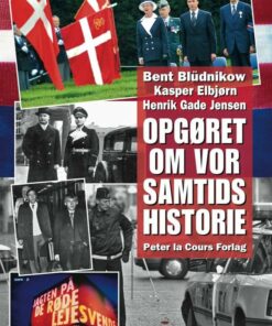 Opgøret Om Vor Samtids Historie - Henrik Gade Jensen - Bog