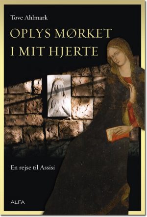 Oplys Mørket I Mit Hjerte - Tove Ahlmark - Bog