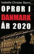 Oprør I Danmark år 2020 - Isabella Christie Storm - Bog