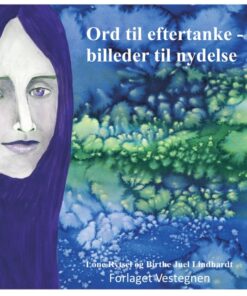 Ord til eftertanke - billeder til nydelse (Bog)