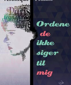 Ordene De Ikke Siger Til Mig - Véronique Poulain - Bog