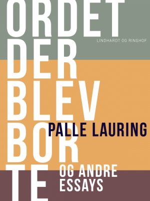 Ordet der blev borte og andre essays (E-bog)