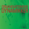 Organisationens Dynamikker - Ebbe Folmann - Bog