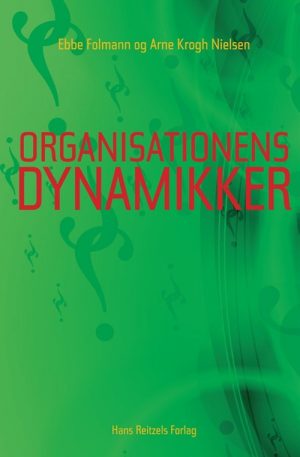 Organisationens Dynamikker - Ebbe Folmann - Bog