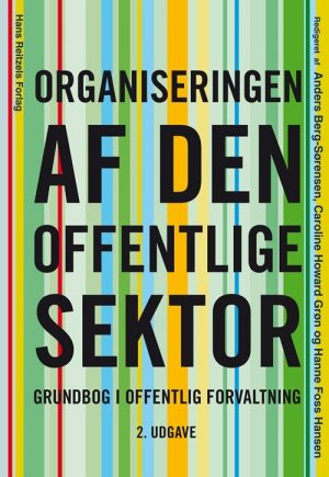 Organiseringen Af Den Offentlige Sektor - Hanne Foss Hansen - Bog