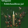 Origami - Foldefamiliens Jul - Hans Dybkjær - Bog