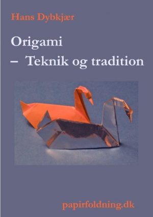 Origami - Teknik Og Tradition - Hans Dybkjær - Bog