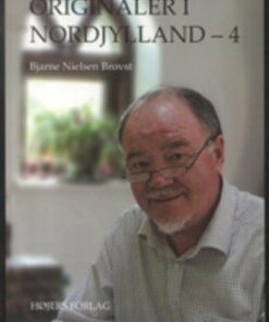 Originaler I Nordjylland - 4 - Bjarne Nielsen Brovst - Bog