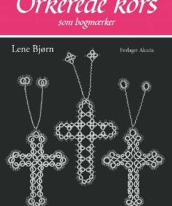 Orkerede Kors Som Bogmærker - Lene Bjørn - Bog