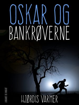 Oskar og bankrøverne (E-bog)