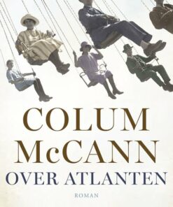 Over Atlanten - Colum Mccann - Bog