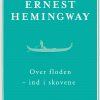 Over Floden - Ind I Skovene - Ernest Hemingway - Bog