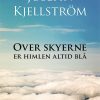 Over Skyerne Er Himlen Altid Blå - Josefin Kjellström - Bog
