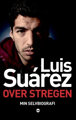 Over Stregen - Selvbiografi - Luis Suarez - Bog