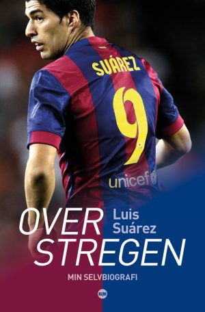 Over Stregen - Selvbiografi - Luis Suarez - Bog