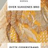 Over Sukkenes Bro - Ditte Cederstrand - Bog