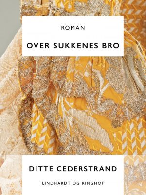 Over Sukkenes Bro - Ditte Cederstrand - Bog