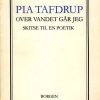 Over Vandet Går Jeg - Pia Tafdrup - Bog