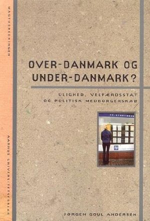 Over-danmark Og Under-danmark? - Jørgen Goul Andersen - Bog