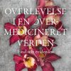 Overlevelse I En Overmedicineret Verden? - Peter C. Gøtzsche - Bog