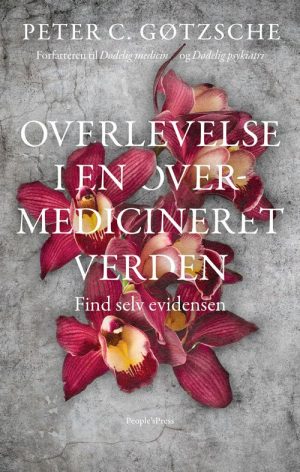 Overlevelse I En Overmedicineret Verden? - Peter C. Gøtzsche - Bog