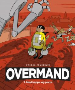 Overmand 1 - Med Kappe Og Porre - Pascal Jousselin - Tegneserie