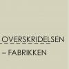 Overskridelsen - Fabrikken - Leslie Kaplan - Bog